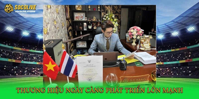 Thương hiệu ngày càng phát triển lớn mạnh