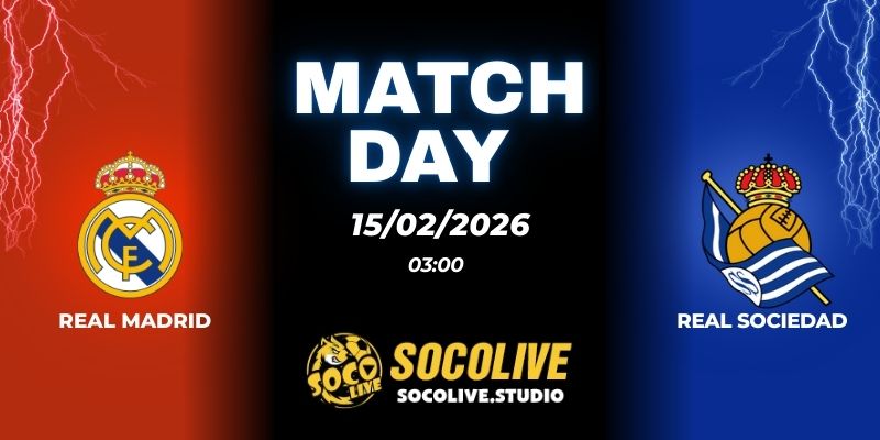 Nhận định soi kèo Real Madrid vs Real Sociedad 03h00 ngày 15/02